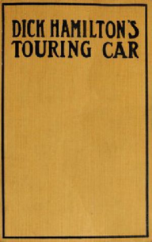 [Gutenberg 53406] • Dick Hamilton's Touring Car; Or, A Young Millionaire's Race For A Fortune